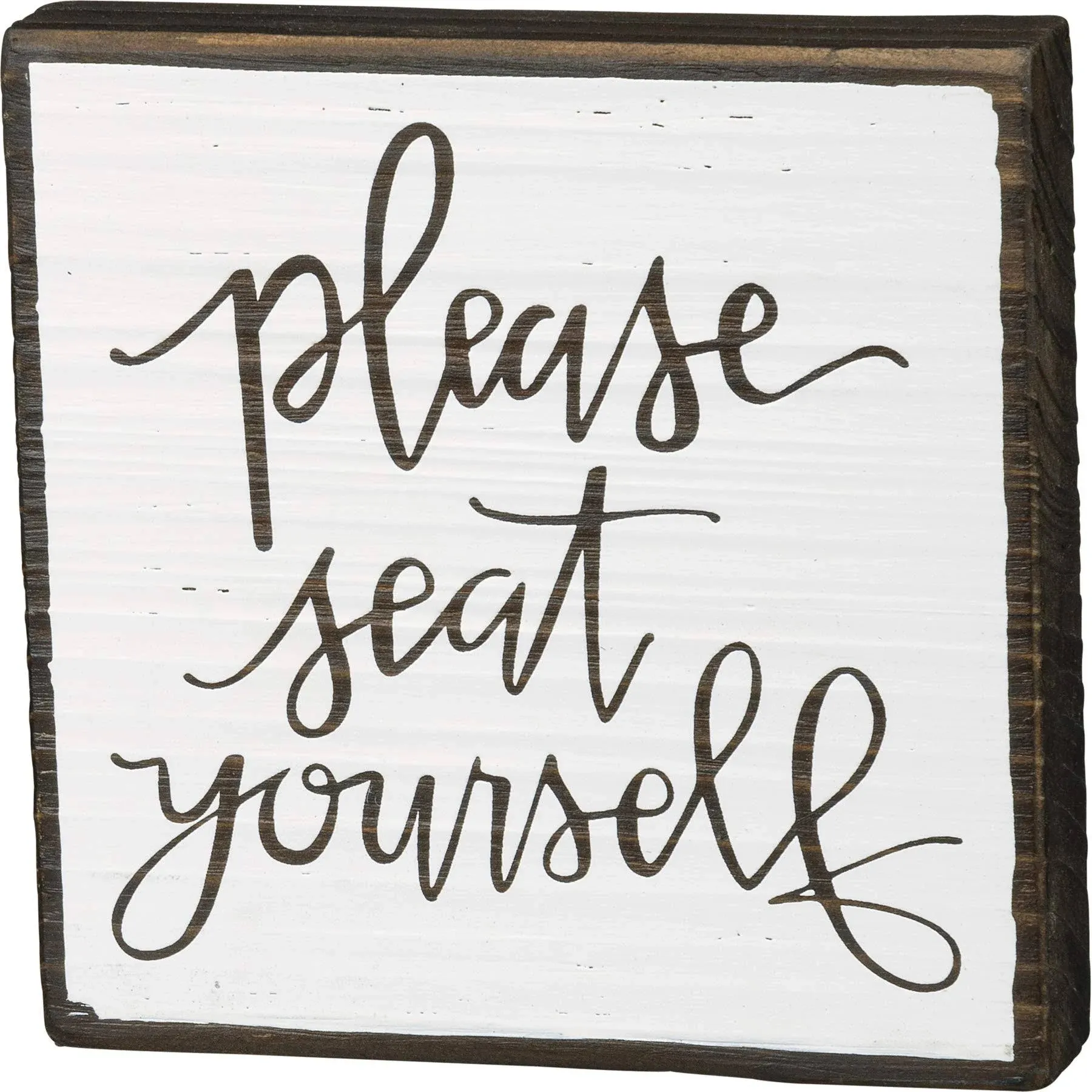 Primitives by Kathy Please Seat Yourself Block Sign